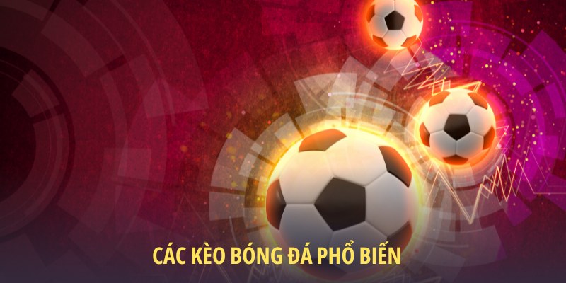 các kèo bóng đá phổ biến