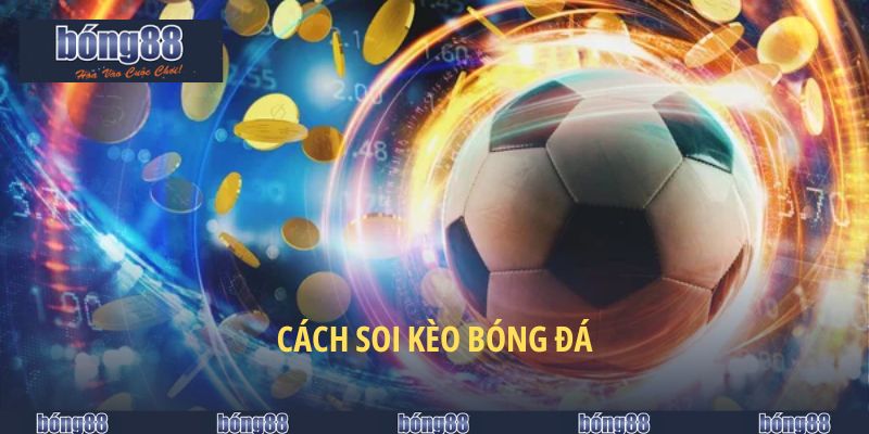 cách soi kèo bóng đá