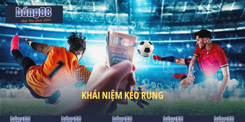 Khái niệm kèo rung